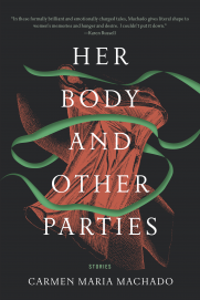 Book called Her body and other parties by Carmen Maria Machado