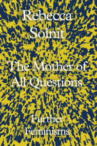 Book called Solnit The Mother of All Questions